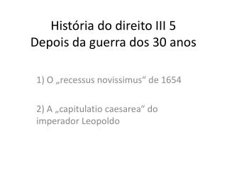 História do direito III 5 Depois da guerra dos 30 anos