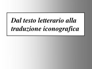 Dal testo letterario alla traduzione iconografica