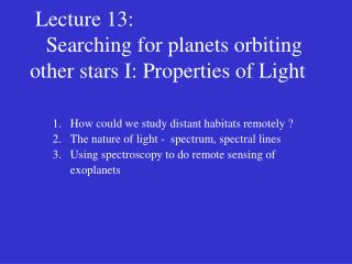Lecture 13: Searching for planets orbiting other stars I: Properties of Light
