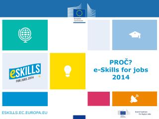 PROČ? e- Skills for jobs 2014