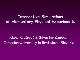 Interactive Simulations of Elementary Physical Experiments
