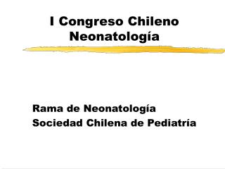 I Congreso Chileno Neonatología