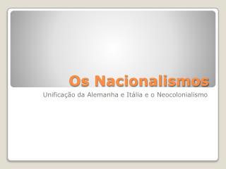 Os Nacionalismos