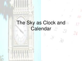 The Sky as Clock and Calendar