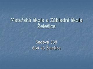 Mateřská škola a Základní škola Želešice