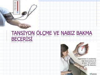 TANSİYON ÖLÇME VE NABIZ BAKMA BECERİSİ