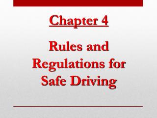 Chapter 4 Rules and Regulations for Safe Driving
