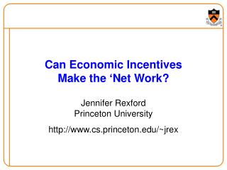 Can Economic Incentives Make the ‘Net Work?