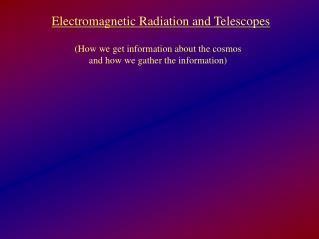 Electromagnetic Radiation and Telescopes