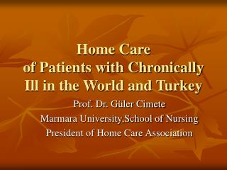 Home Care of Patients with Chronically Ill in the World and Turkey