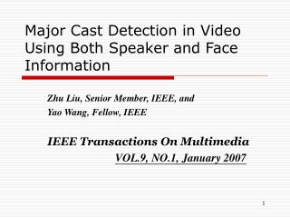 Major Cast Detection in Video Using Both Speaker and Face Information
