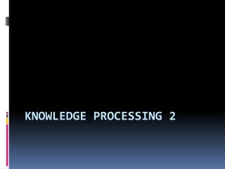 Knowledge Processing 2