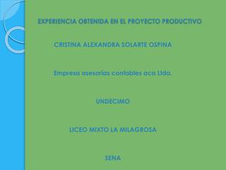 EXPERIENCIA OBTENIDA EN EL PROYECTO PRODUCTIVO