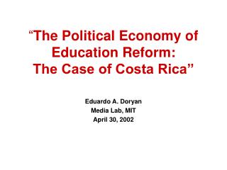 “ The Political Economy of Education Reform: The Case of Costa Rica”