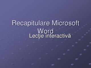 Recapitulare Microsoft Word
