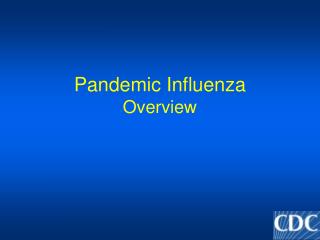 Pandemic Influenza Overview