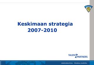 Keskimaan strategia 2007-2010