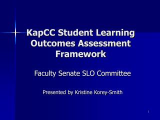 KapCC Student Learning Outcomes Assessment Framework