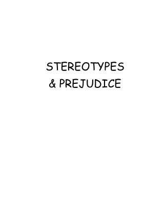 STEREOTYPES &amp; PREJUDICE