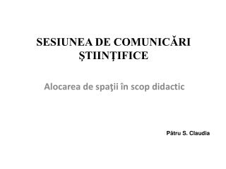 SESIUNEA DE COMUNICǍRI ŞTIINŢIFICE