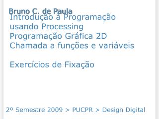 2º Semestre 2009 &gt; PUCPR &gt; Design Digital