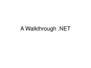 A Walkthrough .NET