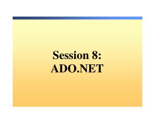 Session 8 : ADO.NET