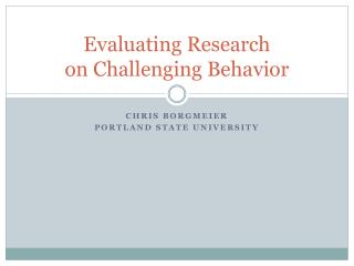 Evaluating Research on Challenging Behavior