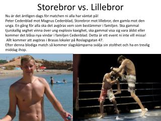 Storebror vs. Lillebror