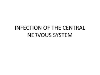 INFECTION OF THE CENTRAL NERVOUS SYSTEM