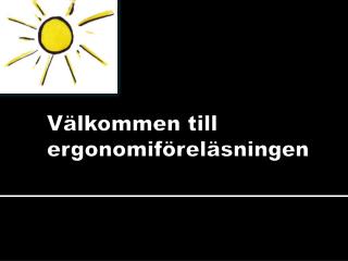 Välkommen till ergonomiföreläsningen