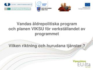 Vandas äldrepolitiska program och planen VIKSU för verkställandet av programmet