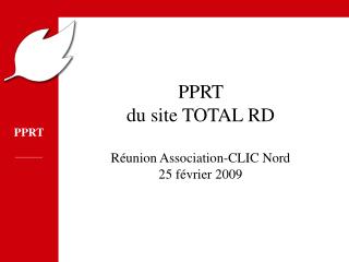 PPRT du site TOTAL RD Réunion Association-CLIC Nord 25 février 2009