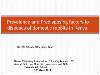 Prevalence and Predisposing factors to diseases of domestic rabbits In K enya.