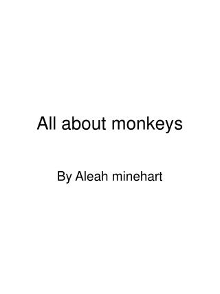 All about monkeys