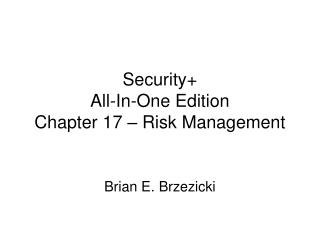 Security+ All-In-One Edition Chapter 17 – Risk Management