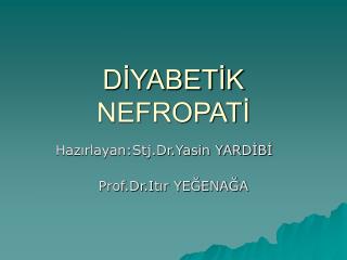 DİYABETİK NEFROPATİ