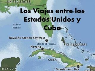 Los Viajes entre los Estados Unidos y Cuba