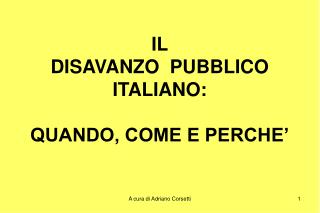 IL DISAVANZO PUBBLICO ITALIANO: QUANDO, COME E PERCHE’
