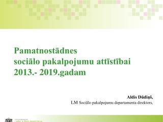 Pamatnostādnes sociālo pakalpojumu attīstībai 2013.- 2019.gadam