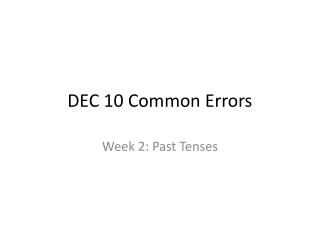 DEC 10 Common Errors