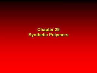 Chapter 29 Synthetic Polymers