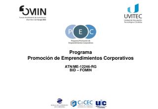 Programa Promoción de Emprendimientos Corporativos ATN/ME-12246-RG BID – FOMIN
