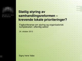 Statlig styring av samhandlingsreformen – krevende lokale prioriteringer?