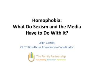 Homophobia: What Do Sexism and the Media Have to Do With It?