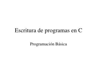 Escritura de programas en C