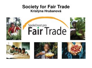 Society for Fair Trade Kristýna Hrubanová