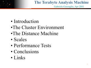 Introduction The Cluster Environment The Distance Machine Scales Performance Tests Conclusions
