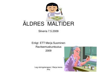 ÄLDRES MÅLTIDER Silveria 7.5.2009