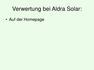 Verwertung bei Aldra Solar: